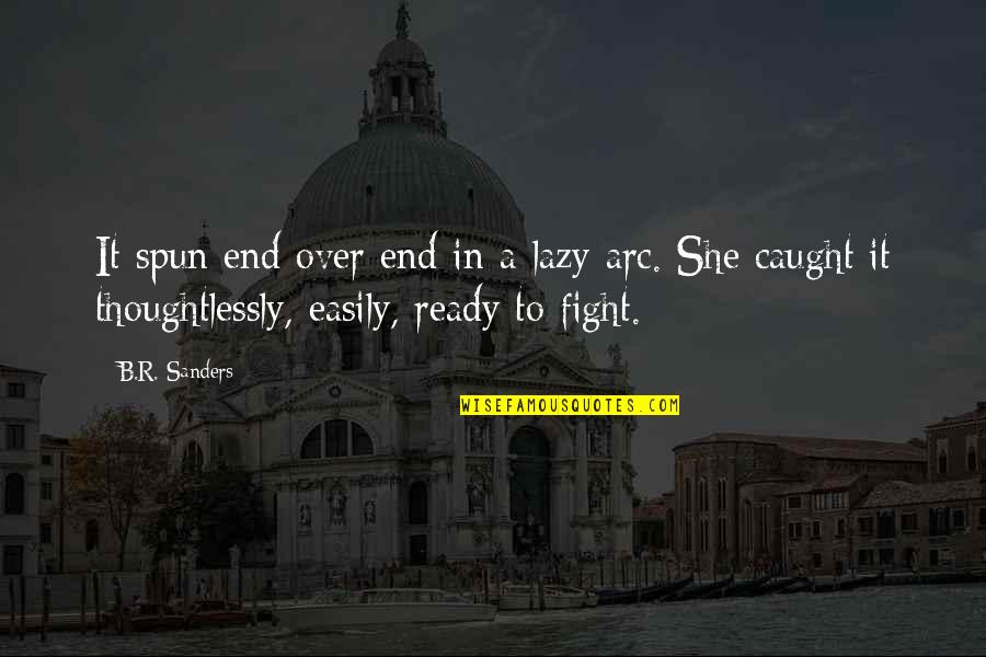 Cradlesong Barton Quotes By B.R. Sanders: It spun end over end in a lazy