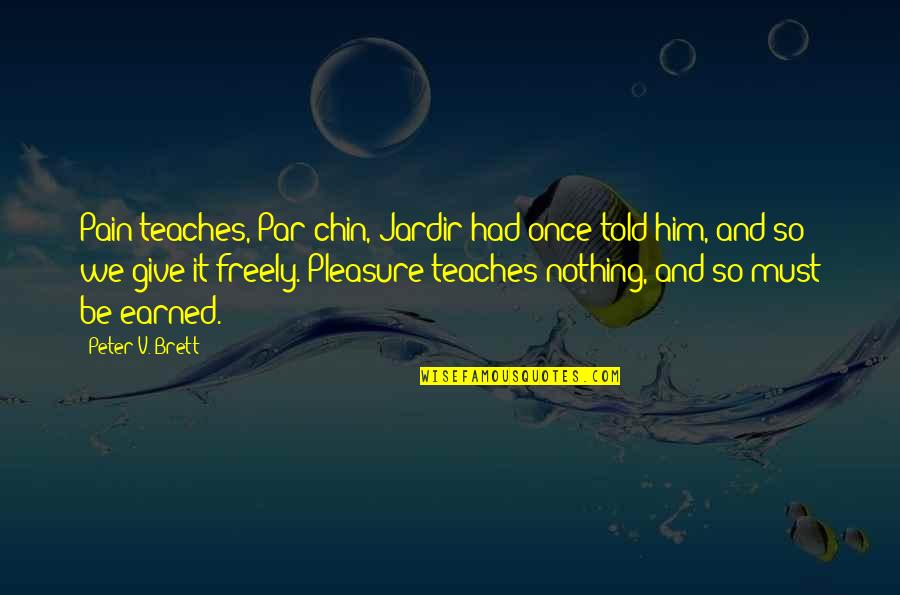 Craft Ideas For Displaying Quotes By Peter V. Brett: Pain teaches, Par'chin, Jardir had once told him, Craft Ideas For Displaying Quotes By Peter V. Brett: Pain teaches, Par'chin, Jardir had once told him,