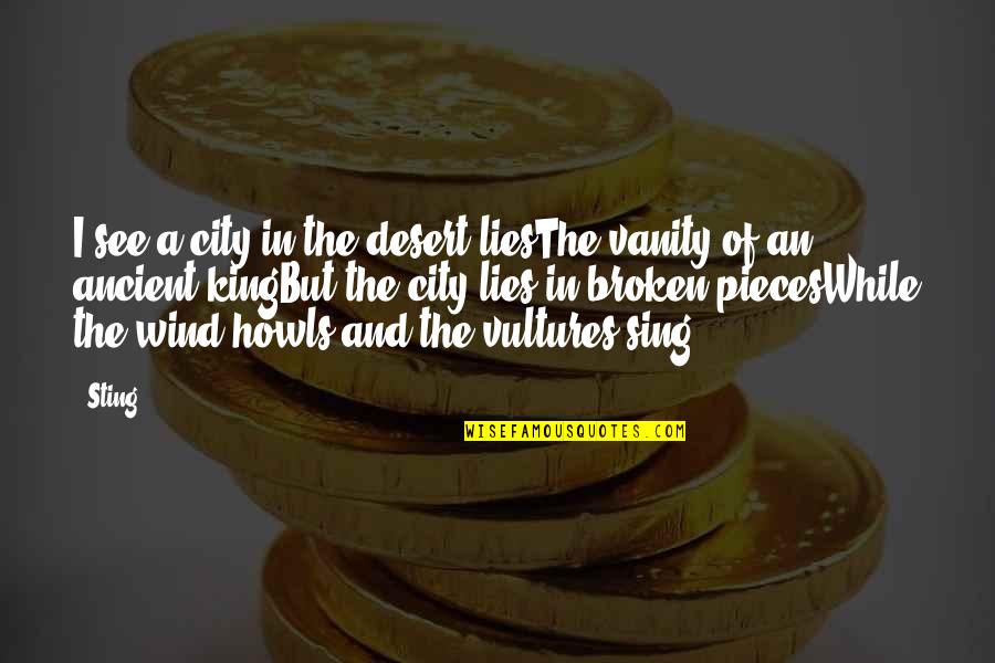 Craft Inspirational Quotes By Sting: I see a city in the desert liesThe Craft Inspirational Quotes By Sting: I see a city in the desert liesThe