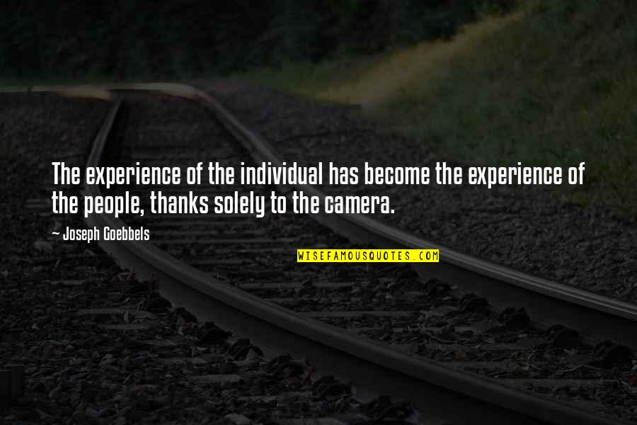 Craftless Quotes By Joseph Goebbels: The experience of the individual has become the