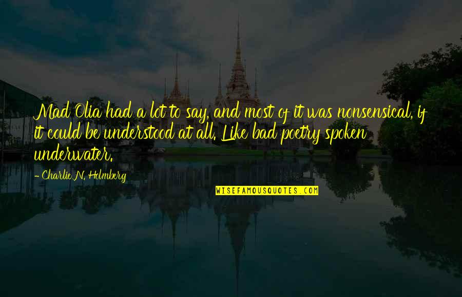 Craftsmens Fall Quotes By Charlie N. Holmberg: Mad Olia had a lot to say, and Craftsmens Fall Quotes By Charlie N. Holmberg: Mad Olia had a lot to say, and