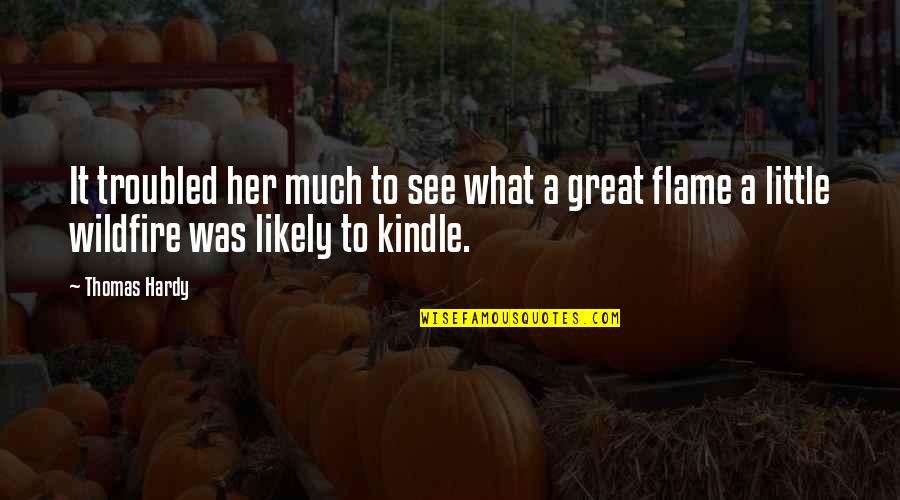 Craftwork Quotes By Thomas Hardy: It troubled her much to see what a