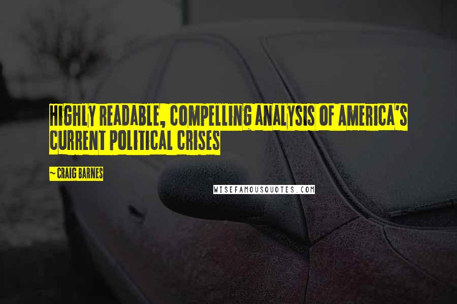 Craig Barnes quotes: Highly readable, compelling analysis of America's current political crises