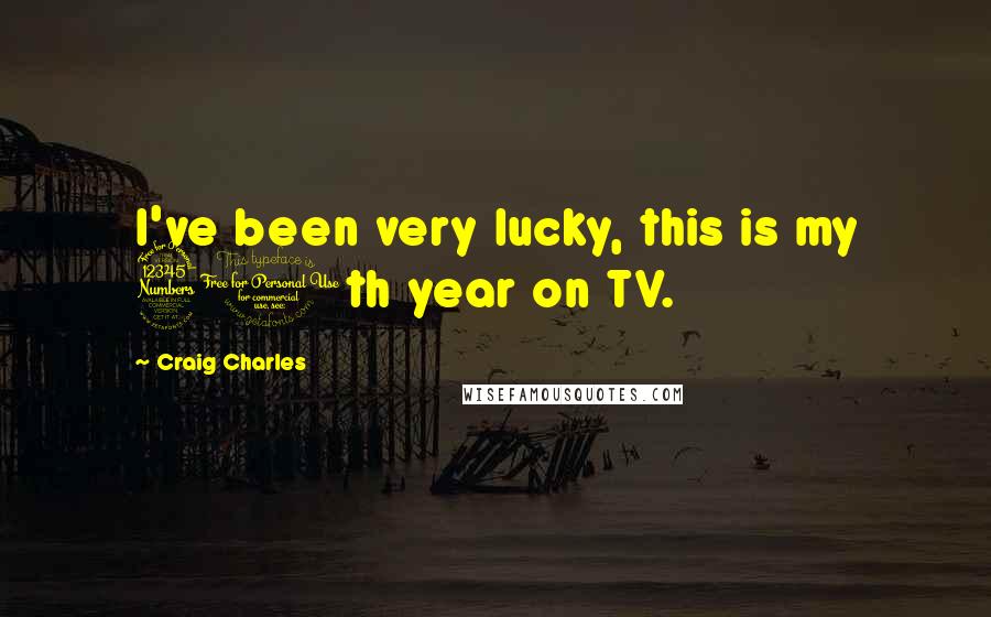 Craig Charles quotes: I've been very lucky, this is my 30th year on TV.