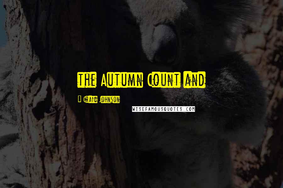 Craig Johnson quotes: the Autumn Count and
