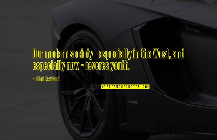 Craig Shoemaker Lovemaster Quotes By Clint Eastwood: Our modern society - especially in the West,