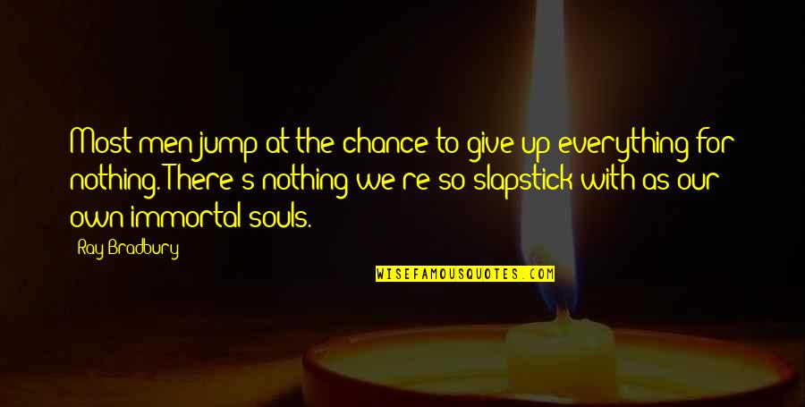 Craighill Tycho Quotes By Ray Bradbury: Most men jump at the chance to give Craighill Tycho Quotes By Ray Bradbury: Most men jump at the chance to give