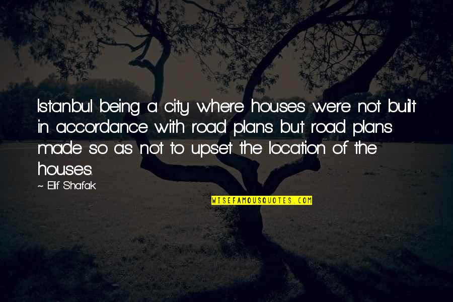 Craigieburn Australia Quotes By Elif Shafak: Istanbul being a city where houses were not Craigieburn Australia Quotes By Elif Shafak: Istanbul being a city where houses were not