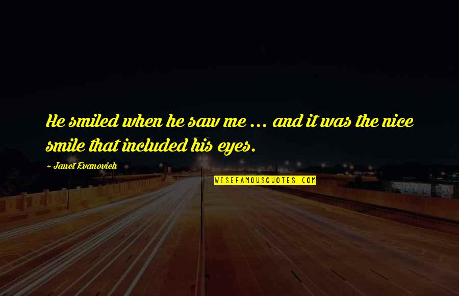 Craigieburn Postcode Quotes By Janet Evanovich: He smiled when he saw me ... and