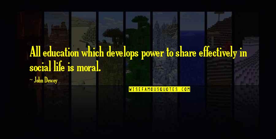 Crainic Sinonime Quotes By John Dewey: All education which develops power to share effectively