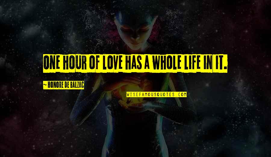 Craisins Quotes By Honore De Balzac: One hour of love has a whole life Craisins Quotes By Honore De Balzac: One hour of love has a whole life