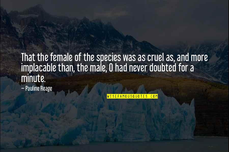 Crakerest Quotes By Pauline Reage: That the female of the species was as