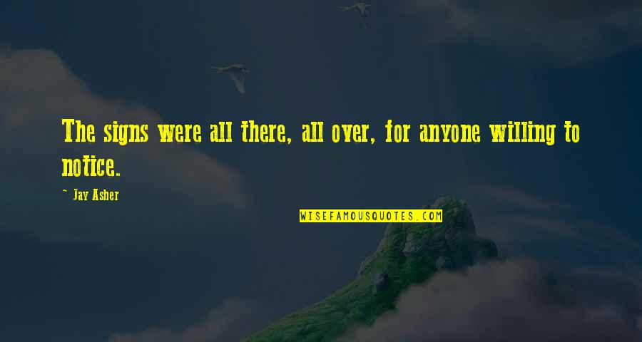 Craleys Lock Quotes By Jay Asher: The signs were all there, all over, for
