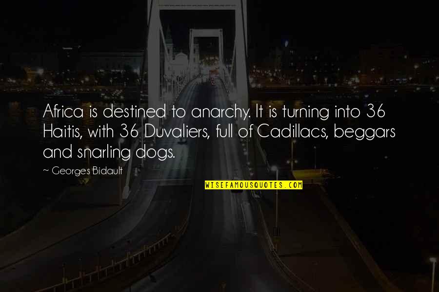 Cram Quote Quotes By Georges Bidault: Africa is destined to anarchy. It is turning