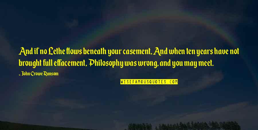 Cramden Racing Quotes By John Crowe Ransom: And if no Lethe flows beneath your casement, Cramden Racing Quotes By John Crowe Ransom: And if no Lethe flows beneath your casement,