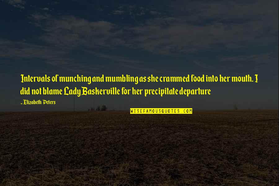 Crammed Quotes By Elizabeth Peters: Intervals of munching and mumbling as she crammed Crammed Quotes By Elizabeth Peters: Intervals of munching and mumbling as she crammed