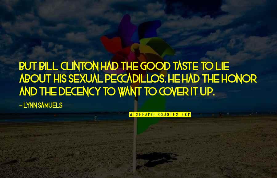 Crammy Pug Quotes By Lynn Samuels: But Bill Clinton had the good taste to Crammy Pug Quotes By Lynn Samuels: But Bill Clinton had the good taste to