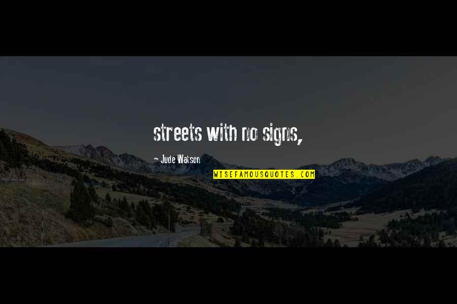 Cramping And Spotting Quotes By Jude Watson: streets with no signs, Cramping And Spotting Quotes By Jude Watson: streets with no signs,