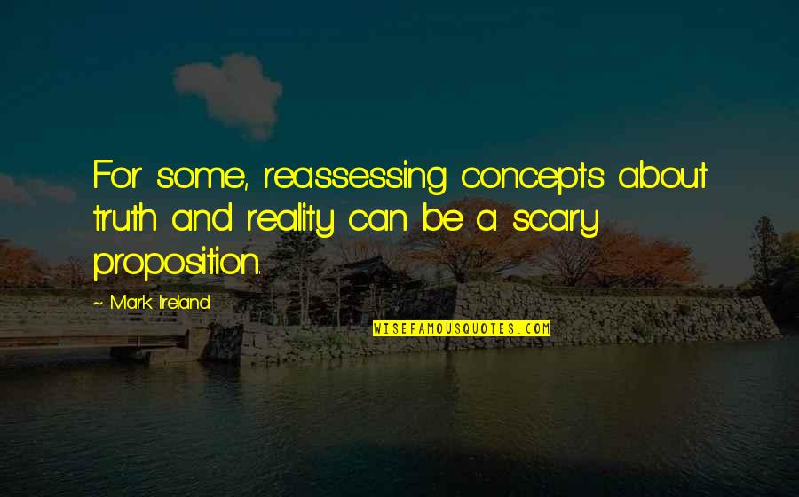 Crampons For Hiking Quotes By Mark Ireland: For some, reassessing concepts about truth and reality