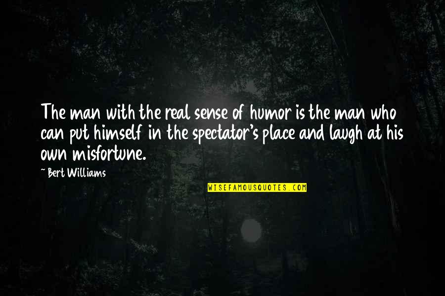 Crampton Lighting Quotes By Bert Williams: The man with the real sense of humor Crampton Lighting Quotes By Bert Williams: The man with the real sense of humor