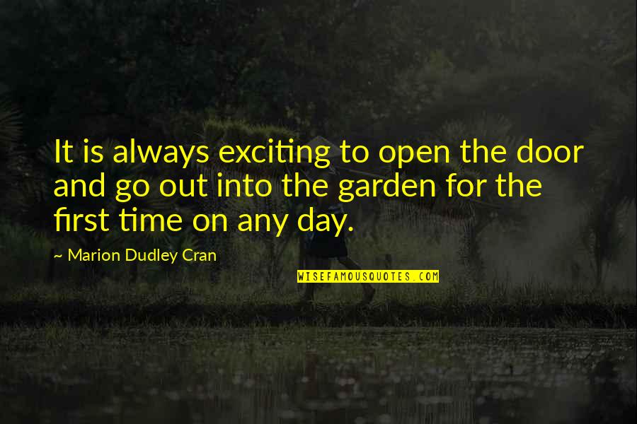 Cran R Quotes By Marion Dudley Cran: It is always exciting to open the door