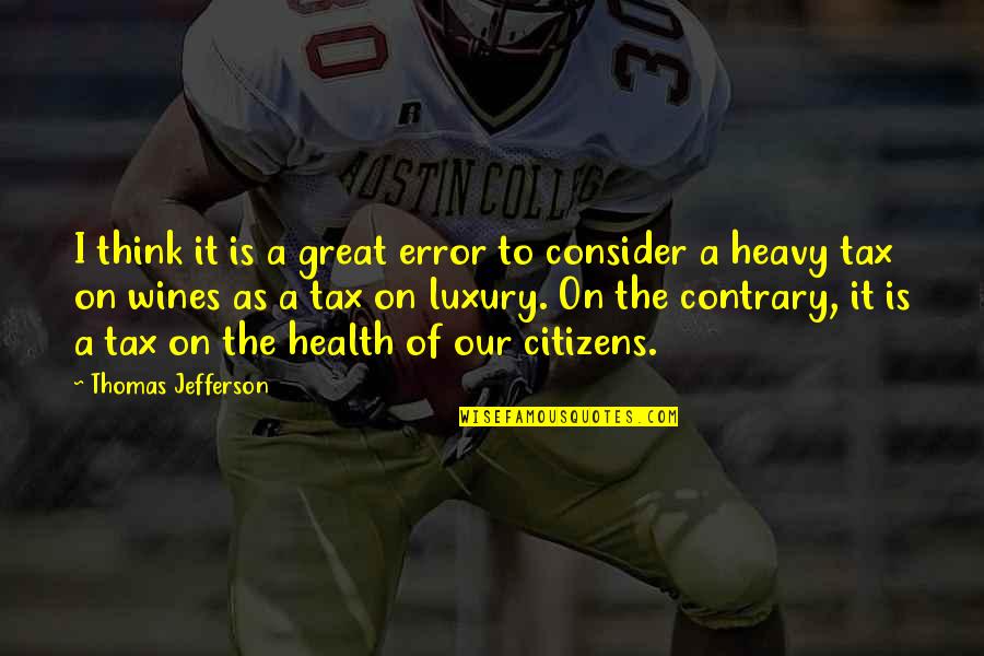 Cranage Hall Quotes By Thomas Jefferson: I think it is a great error to Cranage Hall Quotes By Thomas Jefferson: I think it is a great error to