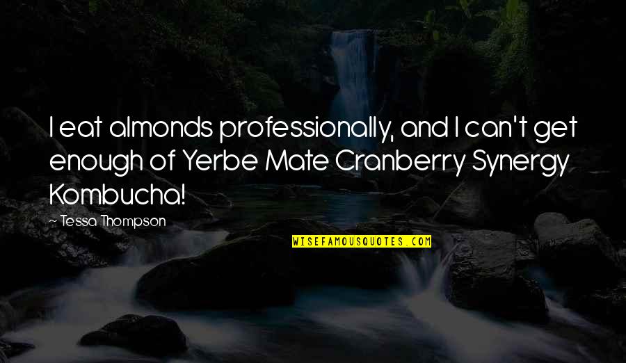Cranberry Quotes By Tessa Thompson: I eat almonds professionally, and I can't get Cranberry Quotes By Tessa Thompson: I eat almonds professionally, and I can't get