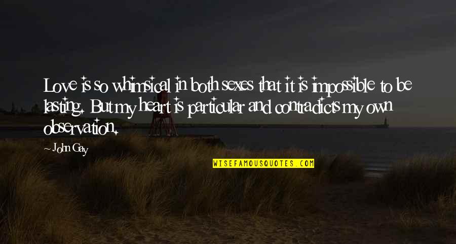Cranbrook British Columbia Quotes By John Gay: Love is so whimsical in both sexes that Cranbrook British Columbia Quotes By John Gay: Love is so whimsical in both sexes that