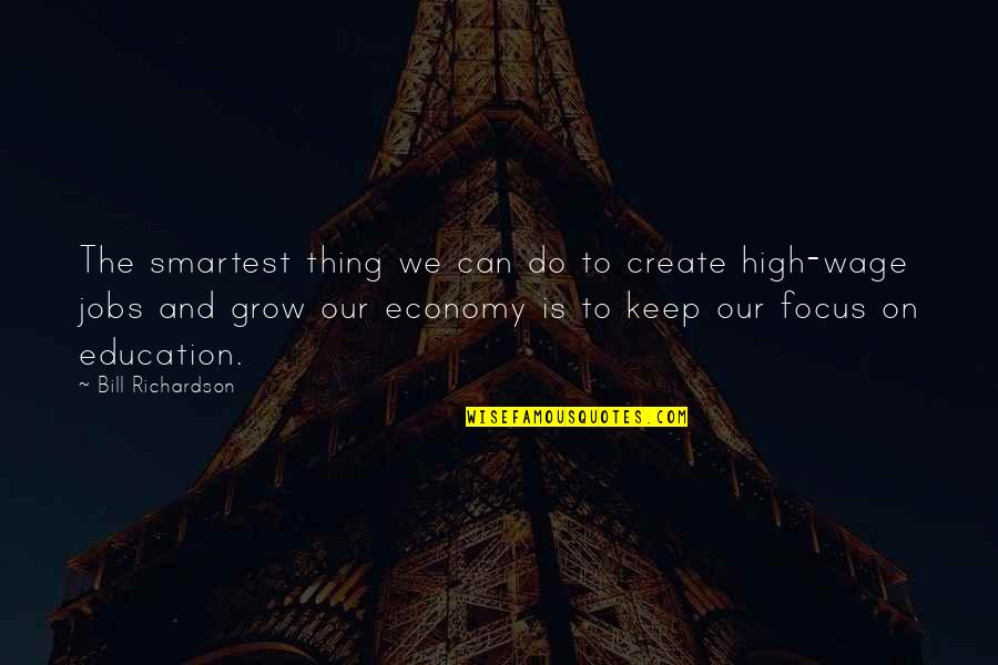 Cranbrook Quotes By Bill Richardson: The smartest thing we can do to create