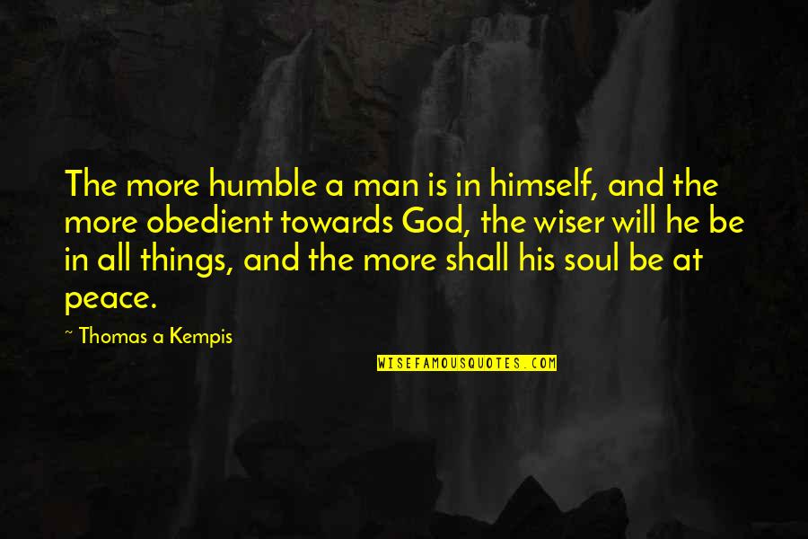 Crancer Hoffas Daughter Quotes By Thomas A Kempis: The more humble a man is in himself,