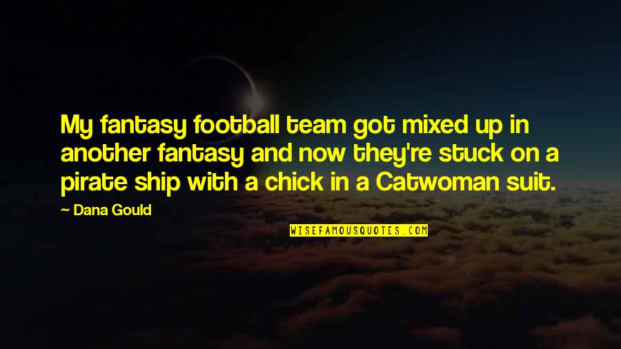 Cranes Short Story Quotes By Dana Gould: My fantasy football team got mixed up in Cranes Short Story Quotes By Dana Gould: My fantasy football team got mixed up in