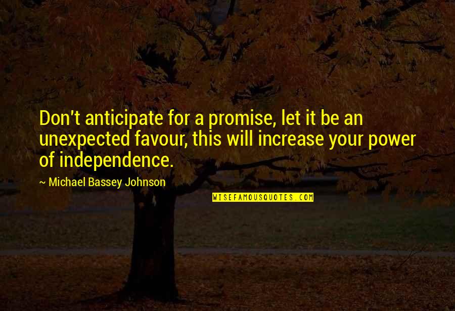 Cranhill Quotes By Michael Bassey Johnson: Don't anticipate for a promise, let it be