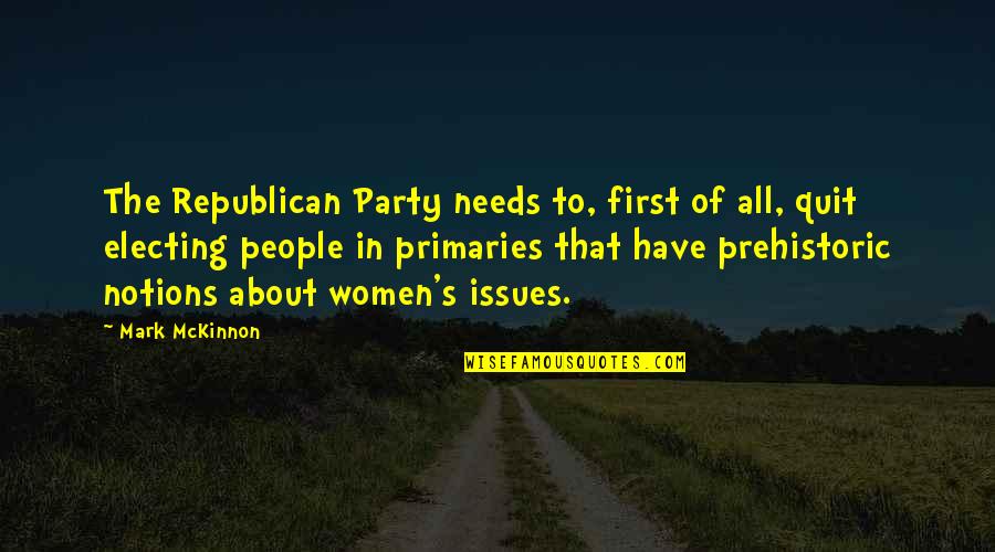 Crania Quotes By Mark McKinnon: The Republican Party needs to, first of all, Crania Quotes By Mark McKinnon: The Republican Party needs to, first of all,