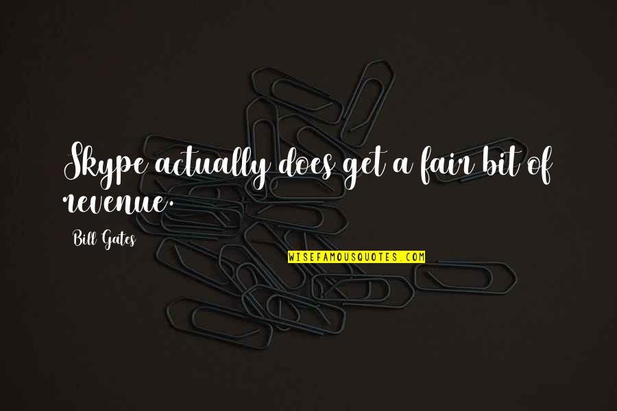 Cranium Board Quotes By Bill Gates: Skype actually does get a fair bit of Cranium Board Quotes By Bill Gates: Skype actually does get a fair bit of