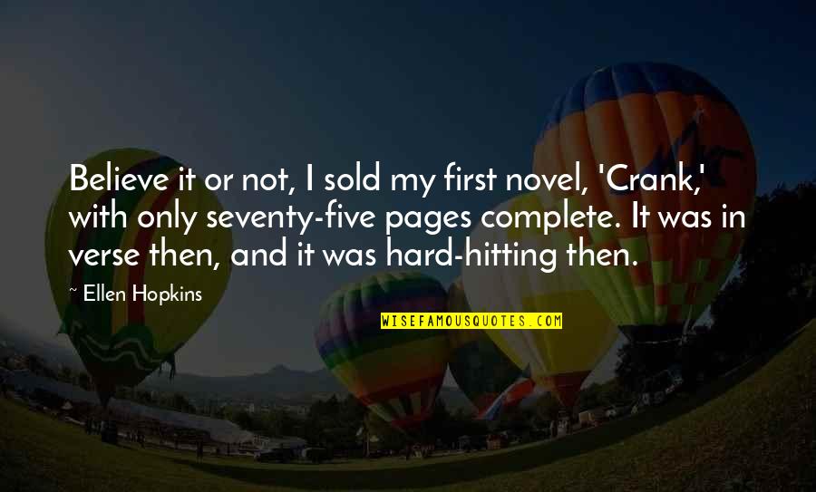 Crank Quotes By Ellen Hopkins: Believe it or not, I sold my first