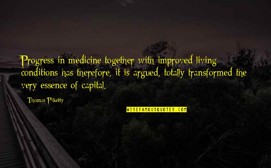 Crankier Than Quotes By Thomas Piketty: Progress in medicine together with improved living conditions