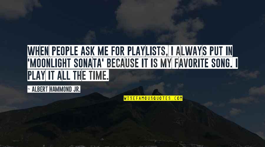 Crannogmen Quotes By Albert Hammond Jr.: When people ask me for playlists, I always
