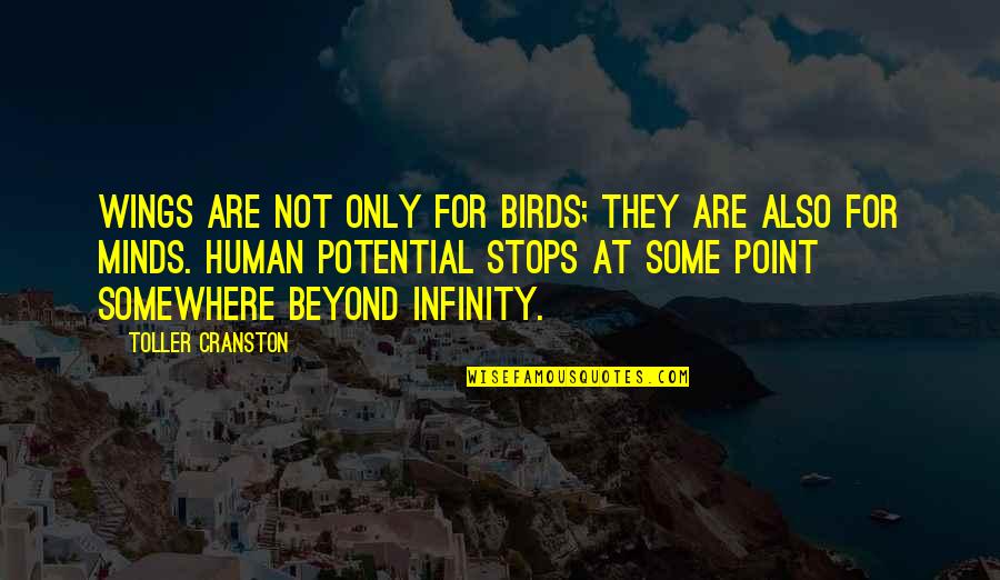 Cranston Quotes By Toller Cranston: Wings are not only for birds; they are