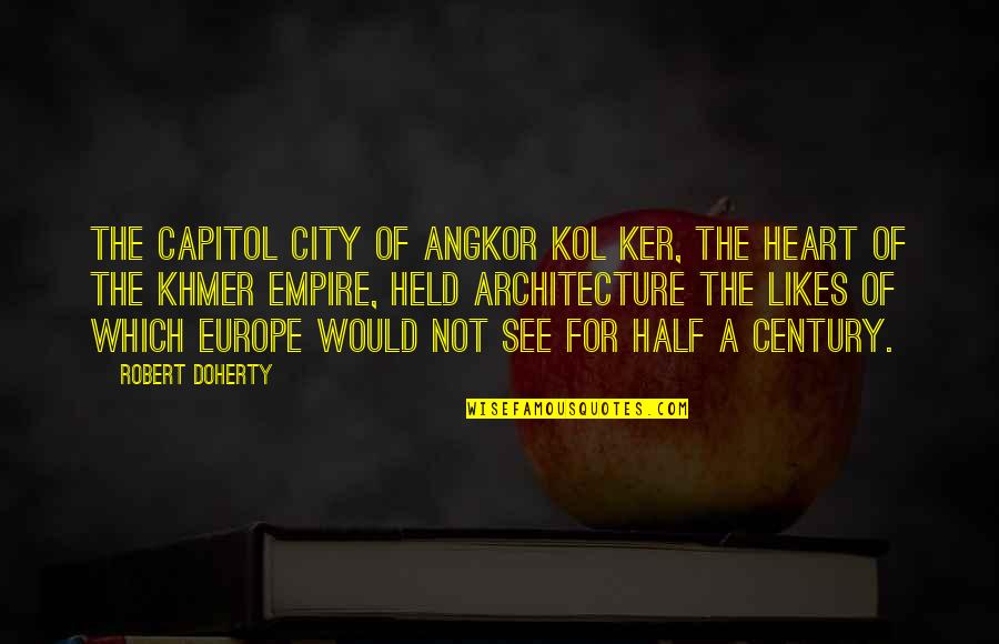 Cranston Reporting Marks Quotes By Robert Doherty: The capitol city of Angkor Kol Ker, the Cranston Reporting Marks Quotes By Robert Doherty: The capitol city of Angkor Kol Ker, the