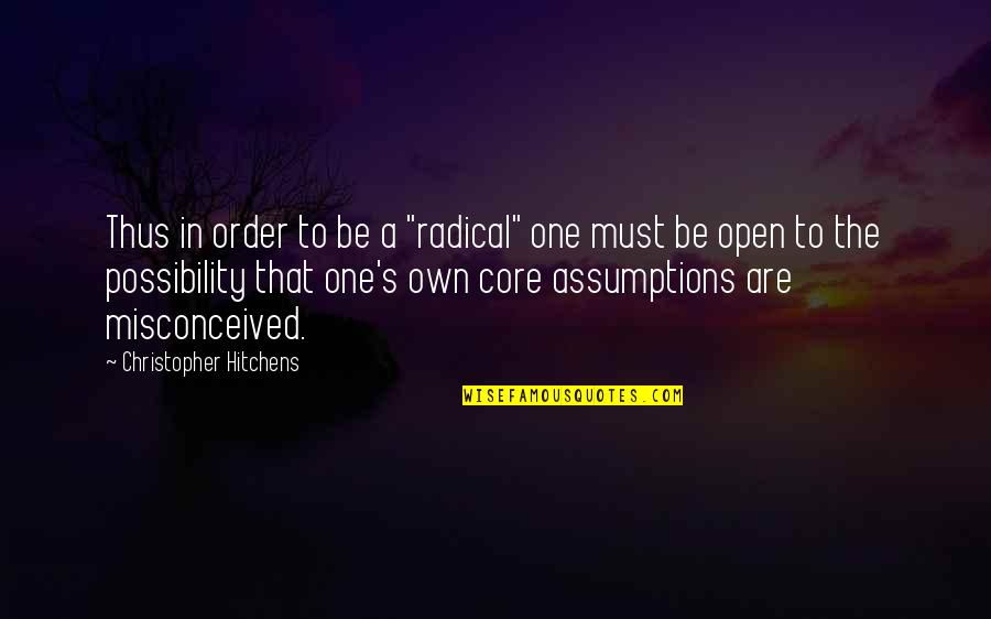 Cranwell Resort Spa Quotes By Christopher Hitchens: Thus in order to be a "radical" one