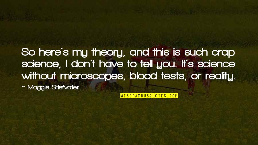 Crap Quotes By Maggie Stiefvater: So here's my theory, and this is such