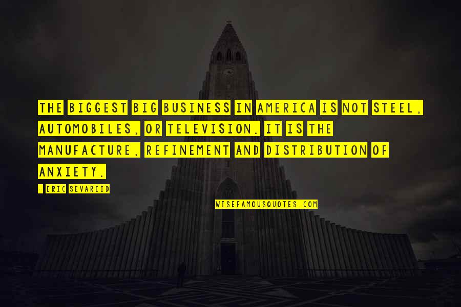 Crappin Rally Quotes By Eric Sevareid: The biggest big business in America is not Crappin Rally Quotes By Eric Sevareid: The biggest big business in America is not