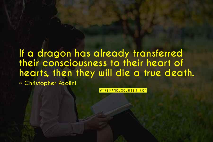 Crappy Bosses Quotes By Christopher Paolini: If a dragon has already transferred their consciousness Crappy Bosses Quotes By Christopher Paolini: If a dragon has already transferred their consciousness