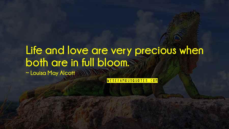 Crappy Bosses Quotes By Louisa May Alcott: Life and love are very precious when both Crappy Bosses Quotes By Louisa May Alcott: Life and love are very precious when both