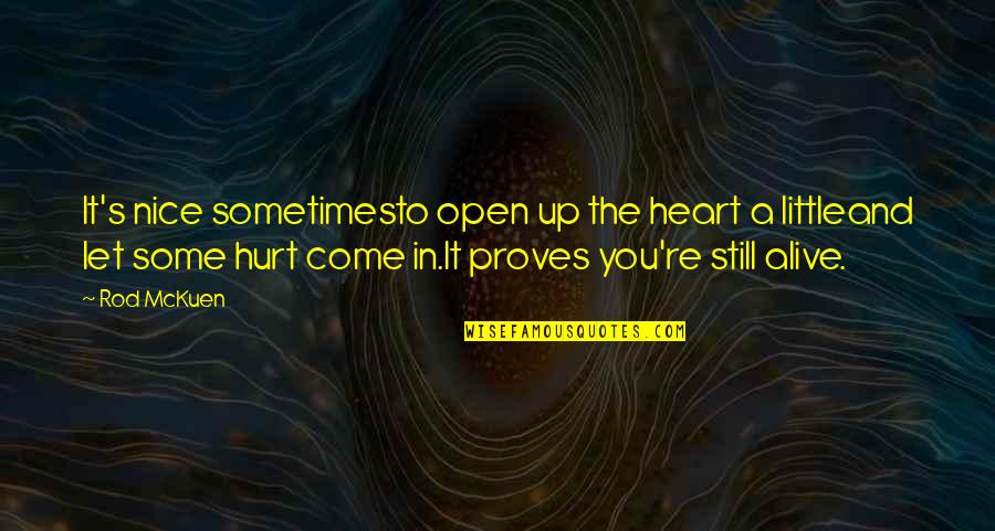 Crappy Monday Quotes By Rod McKuen: It's nice sometimesto open up the heart a