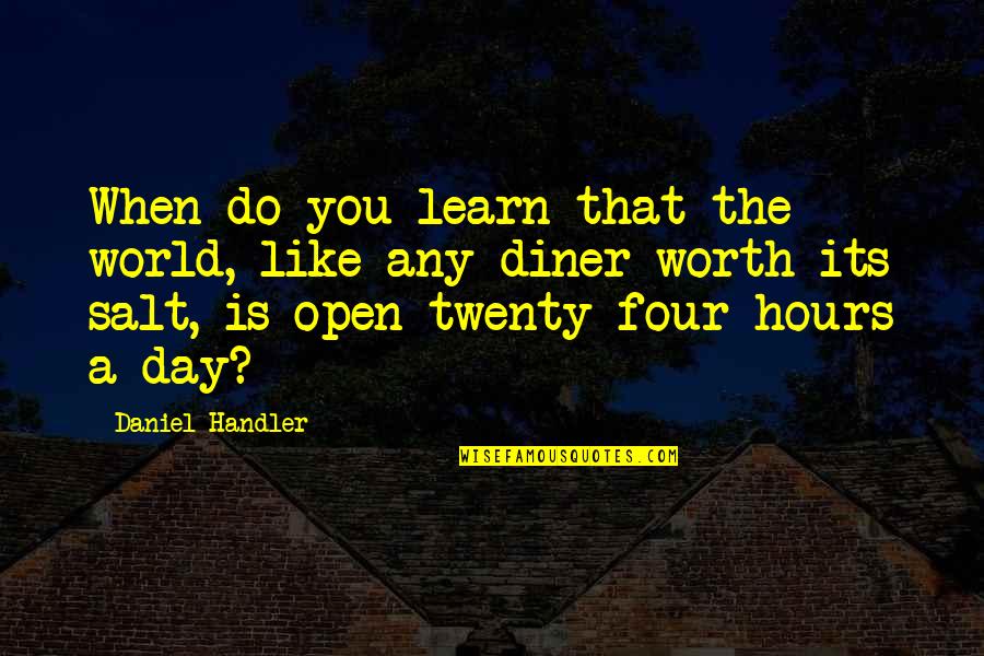 Crappy People Quotes By Daniel Handler: When do you learn that the world, like