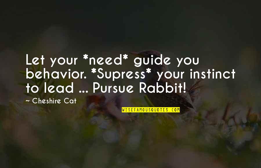 Crapware Uninstaller Quotes By Cheshire Cat: Let your *need* guide you behavior. *Supress* your Crapware Uninstaller Quotes By Cheshire Cat: Let your *need* guide you behavior. *Supress* your