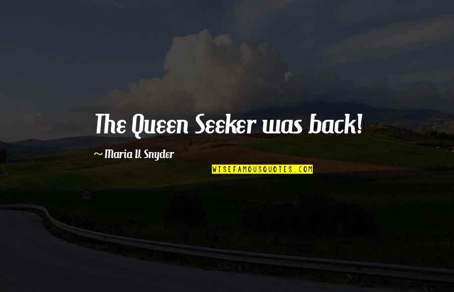 Craquement Du Quotes By Maria V. Snyder: The Queen Seeker was back! Craquement Du Quotes By Maria V. Snyder: The Queen Seeker was back!