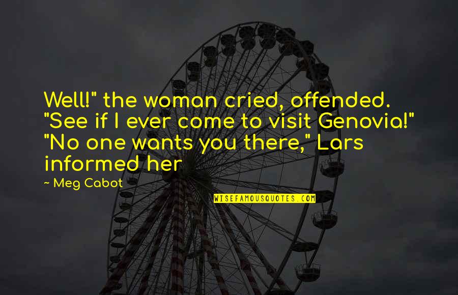 Crash And Eddie Quotes By Meg Cabot: Well!" the woman cried, offended. "See if I