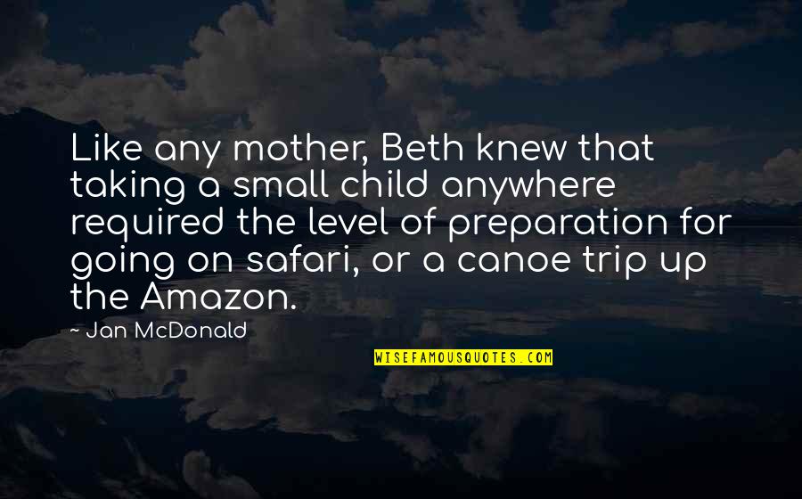 Crash Ballard Quotes By Jan McDonald: Like any mother, Beth knew that taking a Crash Ballard Quotes By Jan McDonald: Like any mother, Beth knew that taking a